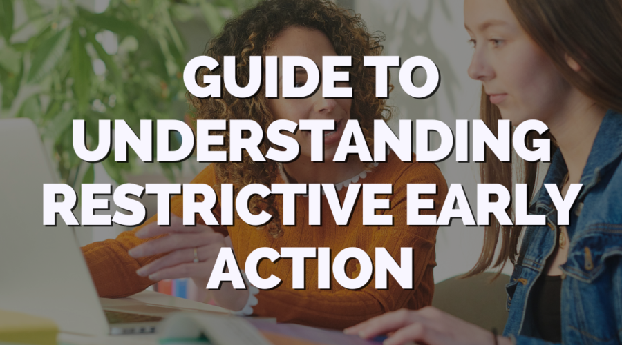 Guide to Understanding Restrictive Early Action