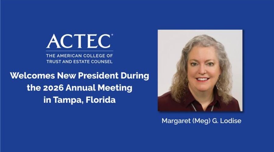 ACTEC Announces Margaret G. Lodise as New President