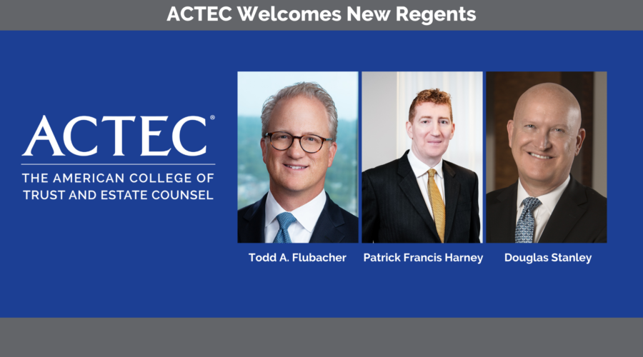 ACTEC Elects New Members to the Board of Regents