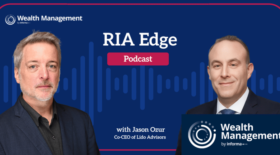 RIA Edge Podcast: Lido Advisors Co-CEO Jason Ozur